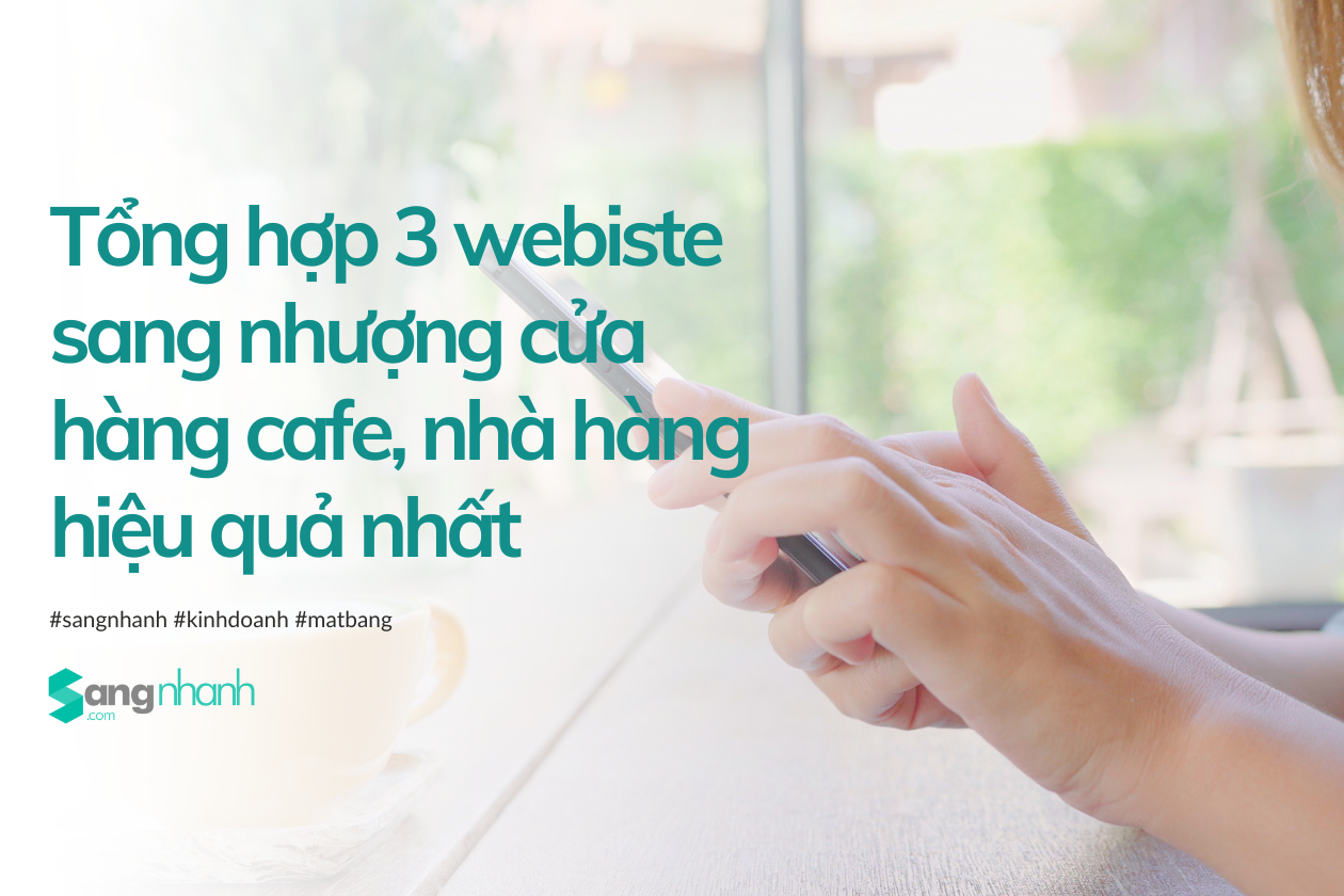 Tổng hợp 3 website sang nhượng cửa hàng cafe, nhà hàng hiệu quả nhất